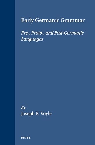 9780127282701: Early Germanic Grammar: Pre-, Proto-, and Post-Germanic Languages