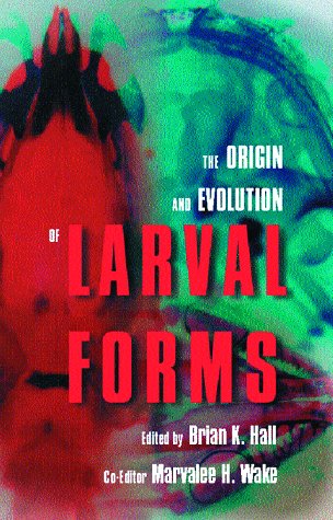 Imagen de archivo de The Origin and Evolution of Larval Forms a la venta por Better World Books