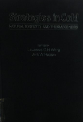 Stock image for Strategies in cold: Natural torpidity and thermogenesis Wang, L.C.H. and Hudson, J.W. for sale by CONTINENTAL MEDIA & BEYOND