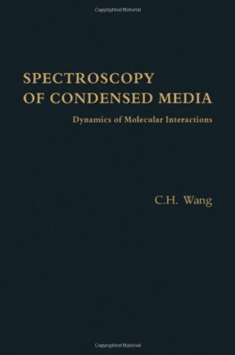 9780127347806: Spectroscopy of Condensed Media: Dynamics of Molecular Interactions