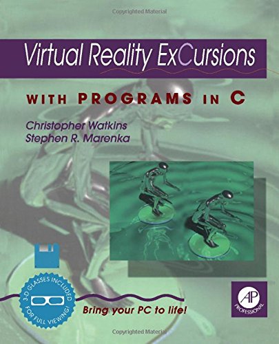 Virtual Reality Excursions: With Programs in C (9780127378657) by Watkins, Christopher D.; Marenka, Stephen R.