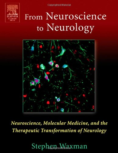 Beispielbild fr From Neuroscience to Neurology : Neuroscience, Molecular Medicine, and the Therapeutic Transformation of Neurology zum Verkauf von Better World Books
