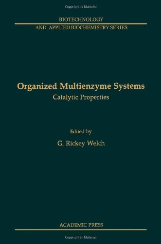 Organized Multienzyme Sys (Biotechnology and applied biochemistry series) (9780127440408) by Welch