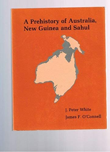 9780127467306: A prehistory of Australia, New Guinea, and Sahul