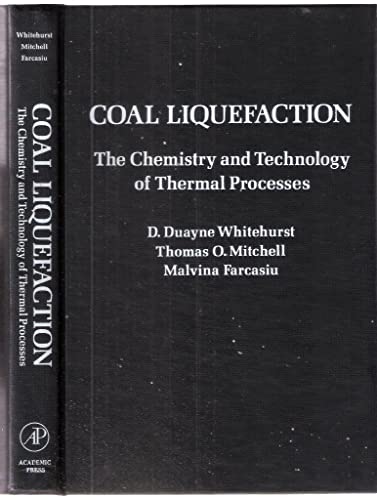 Stock image for Coal Liquefaction - the chemistry and technology of thermal processes for sale by Ed Buryn Books