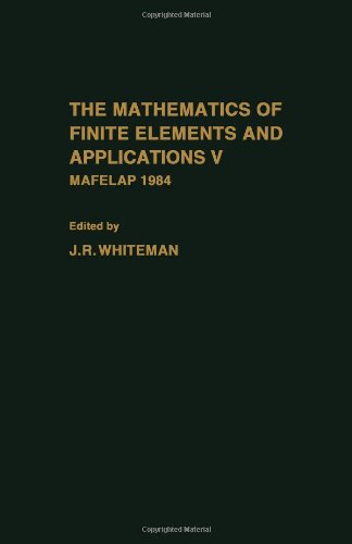 Beispielbild fr The Mathematics of Finite Elements and Applications V: Mafelap 1984 zum Verkauf von Anybook.com