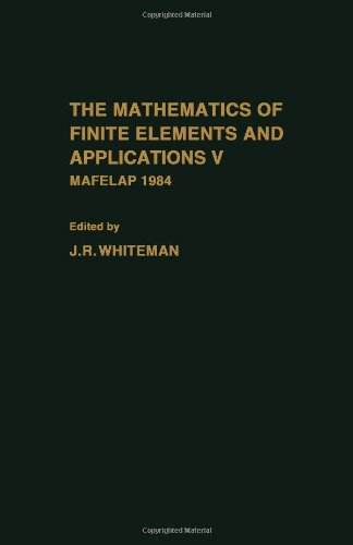 Stock image for The Mathematics of Finite Elements and Applications V: Mafelap 1984 (v. 5) for sale by HPB-Red