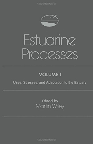 Imagen de archivo de Estuarine Processes, Volume 1: Uses, Stresses, and Adaptation to the Estuary a la venta por Zubal-Books, Since 1961