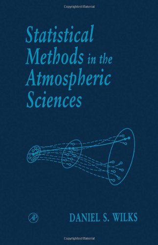 Beispielbild fr Statistical Methods in the Atmospheric Sciences, Volume 59: An Introduction (International Geophysics) zum Verkauf von HPB-Red