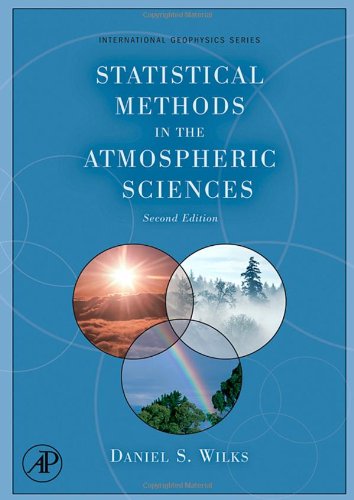 Stock image for Statistical Methods in the Atmospheric Sciences (Volume 100) (International Geophysics, Volume 100) for sale by Off The Shelf