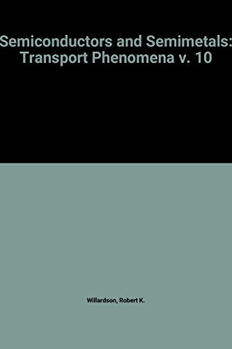 Stock image for Semiconductors and Semimetals: Transport Phenomena v. 10 for sale by mountain