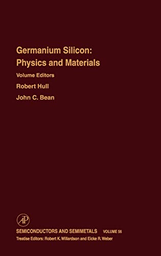 9780127521640: Germanium Silicon: Physics and Materials (Volume 56) (Semiconductors and Semimetals, Volume 56)