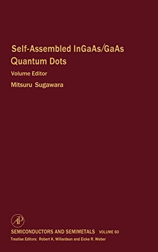 Stock image for Self-Assembled InGaAs/GaAs Quantum Dots, Volume 60 (Semiconductors and Semimetals) for sale by Iridium_Books