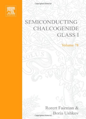9780127521879: Semiconducting Chalcogenide Glass 1: Glass Formation, Structure, and Simulated Transformations in Chalcogenide Glasses: Volume 78