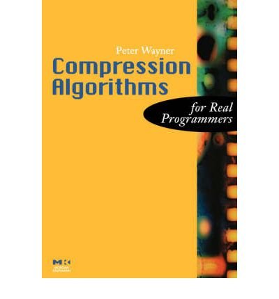 9780127557748: Compression Algorithms for Real Programmers