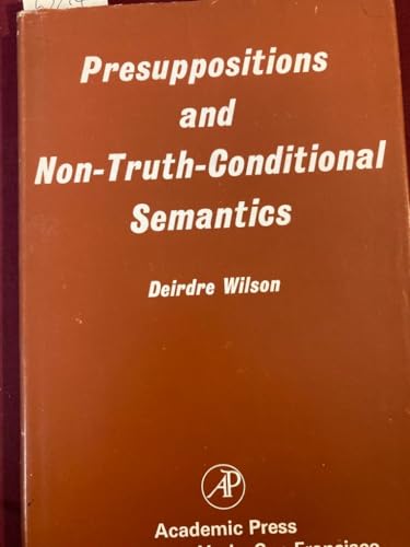 9780127574509: Presuppositions and Non-truth Conditional Semantics
