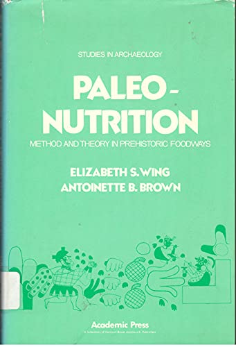 Stock image for Paleonutrition: Method and Theory in Prehistoric Foodways (Studies in Archaeology) for sale by SecondSale