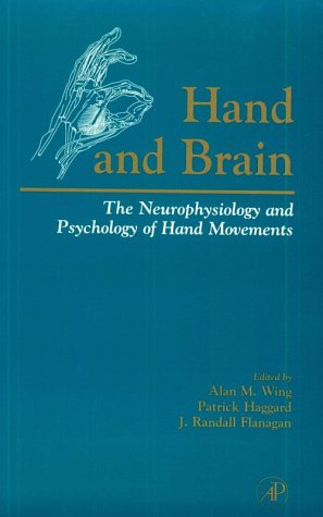 Stock image for Hand and Brain: The Neurophysiology and Psychology of Hand Movements for sale by GF Books, Inc.