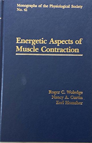 9780127615806: Energetic Aspects of Muscle Contraction (Monographs of the Physiological Society)