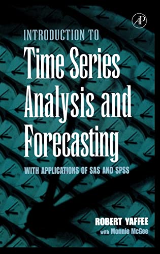 An Introduction to Time Series Analysis and Forecasting: With Applications of SASÂ® and SPSSÂ® (9780127678702) by Yaffee, Robert Alan; McGee, Monnie