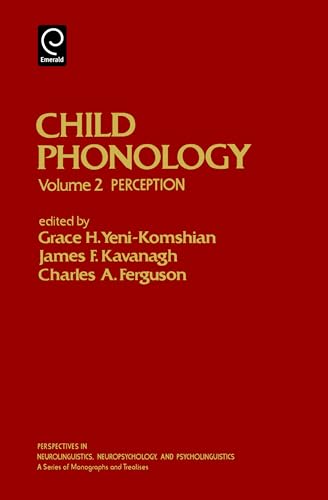 Stock image for Child Phonology, Volume 2: Perception (Perspectives in Neurolinguistics, Neuropsychology & Psycholinguistics) (Perspectives in Neurolinguistics, Neuropsychology, & Psycholinguistics) for sale by Bayside Books