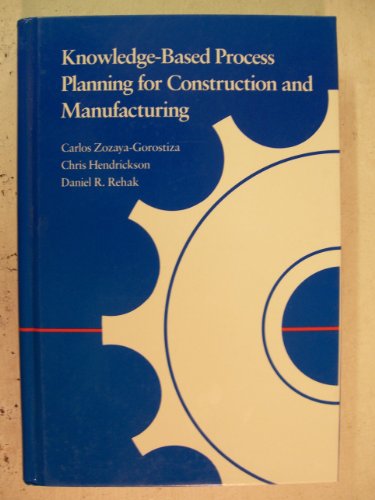 9780127819006: Knowledge-Based Process Planning for Construction and Manufacturing