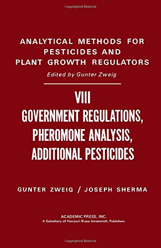 Stock image for Analytical Methods for Pesticides, Plant Growth Regulators: Government Regulations, Pheromone Analysis, Additional Pesticides, Volume VIII for sale by Zubal-Books, Since 1961