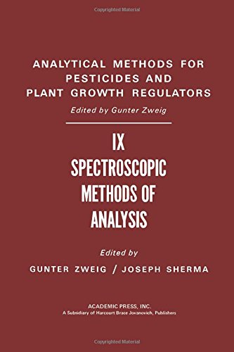 Stock image for Analytical Methods of Pesticides and Plant Growth Regulators. Volume IX: Spectroscopic Methods of Analysis for sale by Zubal-Books, Since 1961