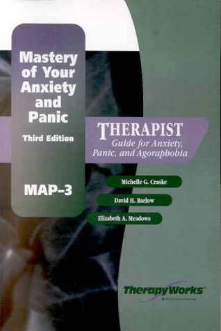 Stock image for Mastery of Your Anxiety and Panic (MAP-3): Therapist Guide for Anxiety, Panic, and Agoraphobia for sale by SecondSale