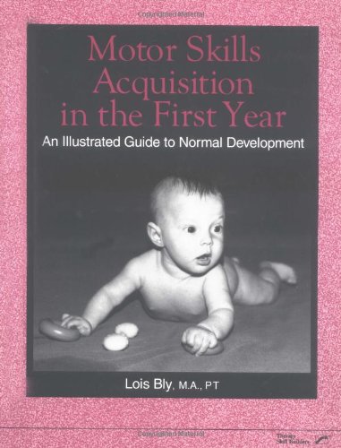 Stock image for Motor Skills Acquisition in the First Year: An Illustrated Guide to Normal Development for sale by ThriftBooks-Dallas