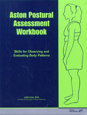 9780127845937: Aston Postural Assessment: Skills for Observing and Evaluating Body Patterns