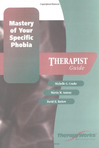 Imagen de archivo de Mastery of Your Specific Phobia: Therapist Guide a la venta por West With The Night