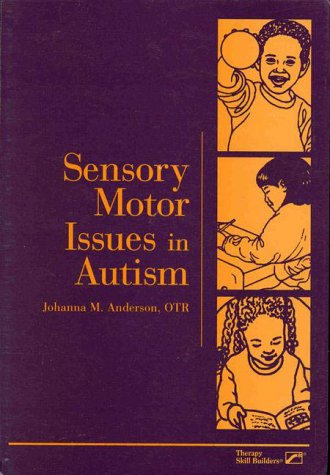 Sensory Motor Issues In Autism (9780127850733) by Anderson, Johanna