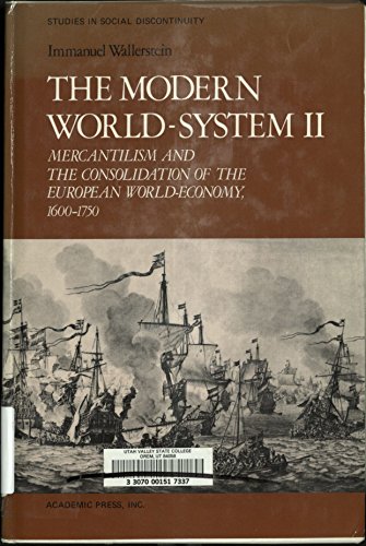 Imagen de archivo de Modern World System II: Mercantilism and the Consolidation of the European World Economy, 1600-1750 (Studies in Social Discontinuity) a la venta por Booksavers of Virginia