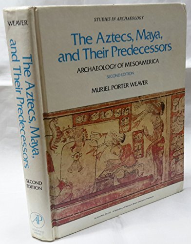 9780127859361: Aztecs, Maya and Their Predecessors: Archaeology of Mesoamerica
