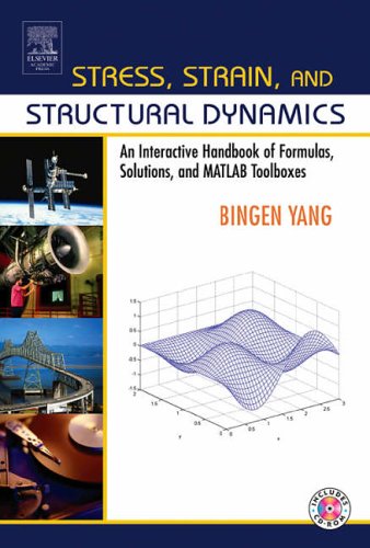 Stock image for Stress, Strain, and Structural Dynamics: An Interactive Handbook of Formulas, Solutions, and MATLAB Toolboxes for sale by HPB-Red