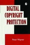 Beispielbild fr Digital Copyright Protection: Techniques to Ward Off Electronic Copyright Abuse zum Verkauf von medimops