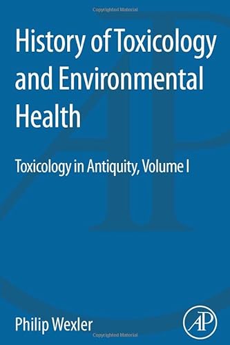 Beispielbild fr History of Toxicology and Environmental Health: Toxicology in Antiquity Volume I: 1 zum Verkauf von Brook Bookstore On Demand