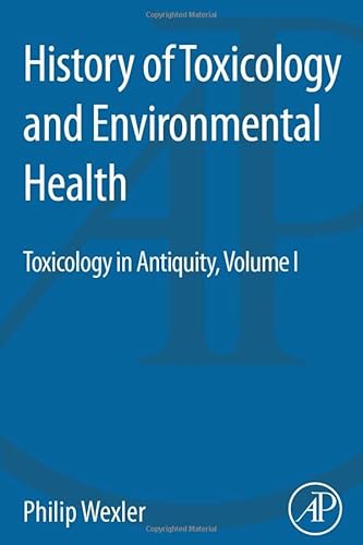 Imagen de archivo de History of Toxicology and Environmental Health: Toxicology in Antiquity Volume I a la venta por Brook Bookstore On Demand