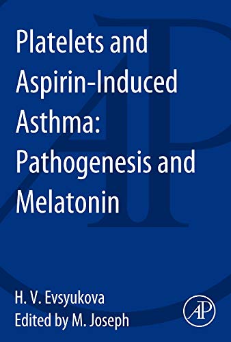 9780128001035: Platelets and Aspirin-Induced Asthma: Pathogenesis and Melatonin