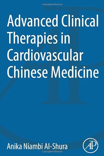 Beispielbild fr Advanced Clinical Therapies in Cardiovascular Chinese Medicine zum Verkauf von Revaluation Books