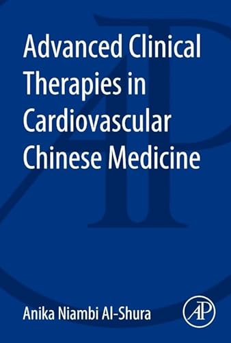 Imagen de archivo de Advanced Clinical Therapies in Cardiovascular Chinese Medicine a la venta por Brook Bookstore On Demand
