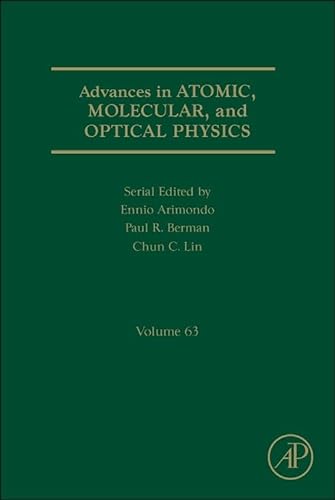 Stock image for Advances in Atomic, Molecular, and Optical Physics: 63 (Advances in Atomic, Molecular, & Optical Physics): Volume 63 for sale by Chiron Media