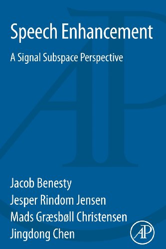 9780128001394: Speech Enhancement: A Signal Subspace Perspective
