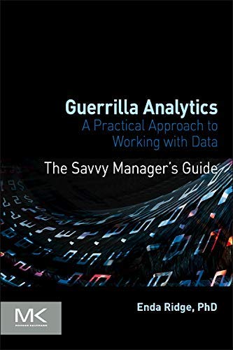 Imagen de archivo de Guerrilla Analytics: A Practical Approach to Working with Data a la venta por Books Unplugged