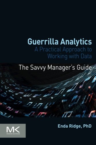 9780128002186: Guerrilla Analytics: A Practical Approach to Working with Data