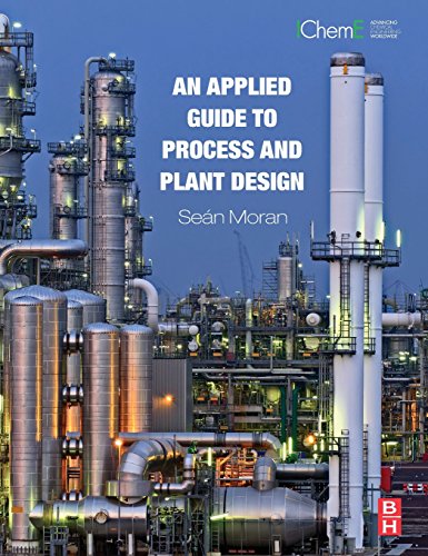 9780128002421: An Applied Guide to Process and Plant Design