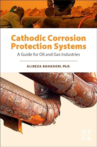 Stock image for Cathodic Corrosion Protection Systems: A Guide for Oil and Gas Industries for sale by Chiron Media