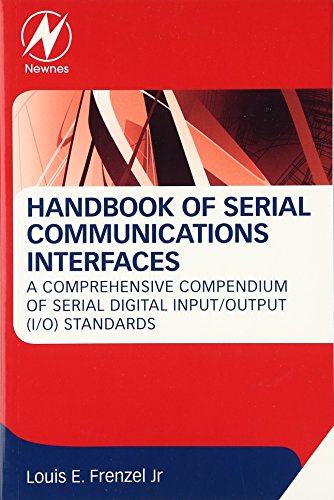 Stock image for Handbook of Serial Communications Interfaces: A Comprehensive Compendium of Serial Digital Input/Output (I/O) Standards for sale by Irish Booksellers