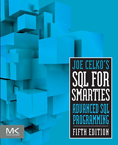 Stock image for Joe Celko's SQL for Smarties: Advanced SQL Programming (The Morgan Kaufmann Series in Data Management Systems) for sale by Ergodebooks